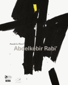 Abdelkébir Rabi’. Edition bilingue français-anglais - Le Thorel Pascale ; McDowall Anne