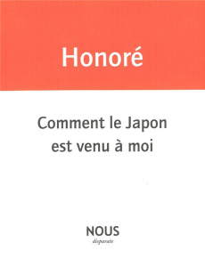Comment le Japon est venu à moi - Honoré Jean-Paul