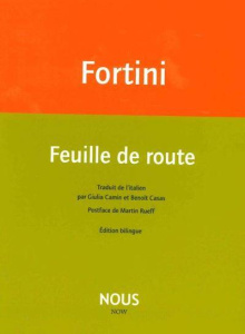 Feuille de route. Edition bilingue français-italien - Fortini Franco ; Camin Giulia ; Casas Benoît ; Rue