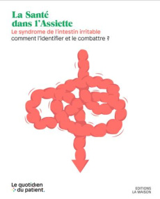Le syndrome de l'intestin irritable (SII). Comment l'identifier et le combattre ? - Gaillet-Legendre Séverine