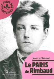 Le Paris de Rimbaud - Steinmetz Jean-Luc