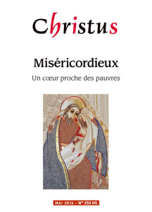 Christus Hors-série N° 250, mai 2016 : Miséricordieux. Un coeur proche des pauvres - Maindreville Rémi de