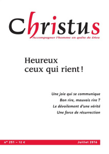 Christus N° 251, juillet 2016 : Heureux ceux qui rient ! - Maindreville Rémi de
