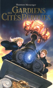 Gardiens des cités perdues Tome 1 - Messenger Shannon ; Tamae-Bouhon Mathilde