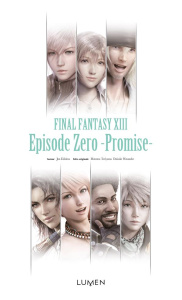 Final Fantasy XIII. Episode Zéro, Promise - Eishima Jun ; Sénaux Cécile