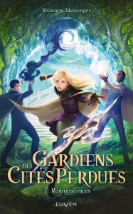 Gardiens des cités perdues Tome 7 : Réminiscences - Messenger Shannon ; Tamae-Bouhon Mathilde