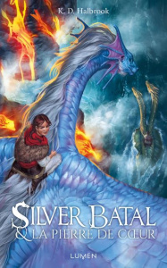 Silver Batal Tome 2 : Silver Batal et la pierre de coeur - Halbrook Kristin ; Pache Raphaëlle ; Pertuy Laura