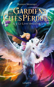 Gardiens des cités perdues Tome 8.5 : Le livre des secrets - Messenger Shannon ; Tamae-Bouhon Mathilde ; Chapla