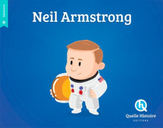 Neil Armstrong - Crété Patricia ; Wennagel Bruno ; Ferret Mathieu ;