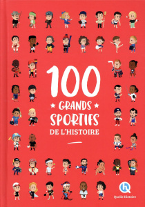 100 grands sportifs de l'Histoire - Crété Patricia ; Wennagel Bruno ; Ferret Mathieu ;