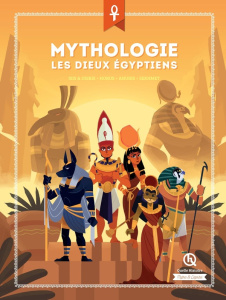 Mythologie les dieux égyptiens. Isis & Osiris, Horus, Anubis, Sekhmet - Wennagel Bruno ; Ferret Mathieu