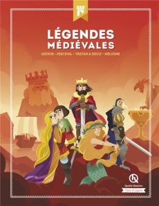 Légendes médiévales. Arthur ; Perceval ; Tristan & Iseult ; Mélusine - Crété Patricia ; Dozoir Claire ; Wennagel Bruno ;