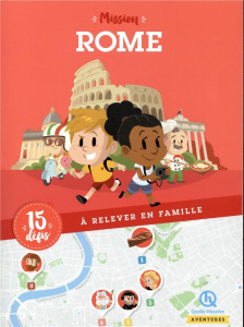 Mission Rome. 15 défis à relever en famille - Brengard Emmanuelle ; Wennagel Bruno ; Ferret Math