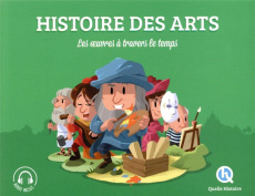 Histoire des Arts. Les oeuvres à travers le temps - Crété Patricia ; Wennagel Bruno ; Ferret Mathieu ;