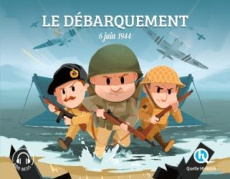 Le débarquement. 6 juin 1944 - Gouazé Julie ; Wennagel Bruno ; Ferret Mathieu ; T