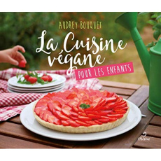 Cuisine végane pour les enfants - Bouquet Audrey