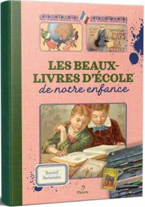 Les beaux livres d’école de notre enfance - Durandet Daniel