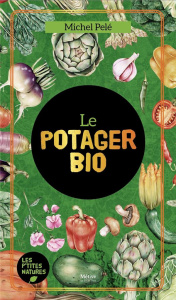 Le potager bio - Pelé Michel