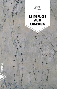 Le Refuge aux oiseaux - Timm Uwe ; Joly Frédéric