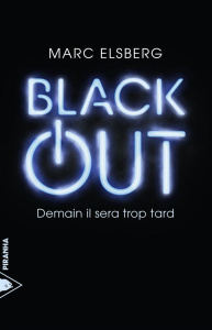 Black-out. Demain il sera trop tard - Elsberg Marc ; Malherbet Pierre