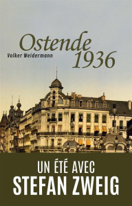 Ostende 1936. Un été avec Stefan Zweig - Weidermann Volker ; Joly Frédéric