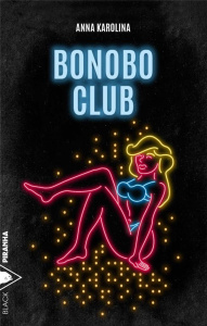 Bonobo club - Karolina Anna ; Sgard Martine