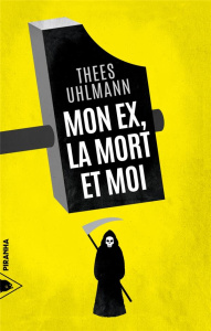 Mon ex, la mort et moi - Uhlmann Thees ; Germain Brice