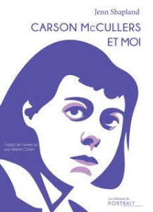 Carson McCullers et moi - Shapland Jenn ; Cohen Hélène