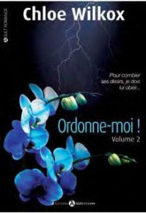 Ordonne-moi ! Tome 2 - Wilkox Chloe