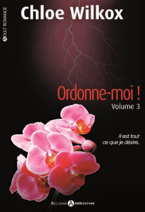 Ordonne-moi ! Tome 3 - Wilkox Chloe