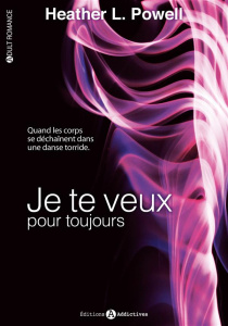 Je te veux Tome 2 : Je te veux pour toujours - Powell Heather