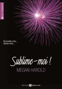 Sublime-moi ! - Harold Megan
