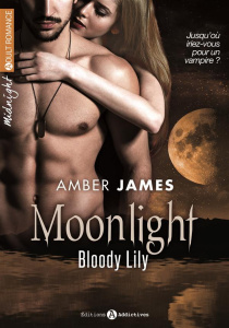 Moonlight - Bloody Lily / Bloody Lily - James Amber
