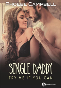 Single daddy. Try me if you can - Campbell Phoebe
