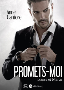 Promets-moi. Louise et Marco - Cantore Anne
