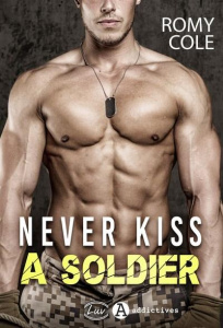 Never Kiss a Soldier - Cole Romy