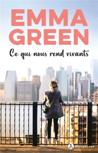 Ce qui nous rend vivants - Green Emma