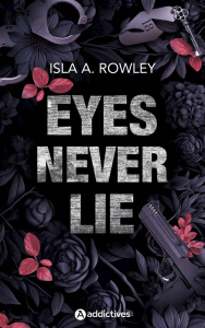 Eyes Never Lie - Rowley Isla A.