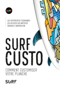 Surf custo. Comment décorer sa planche de surf - Dezeque Olivier