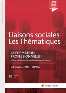 Liaisons sociales Les Thématiques N° 70, juillet 2019 : La formation professionnelle. Tome 1, Loi av - Lefrançois Florence