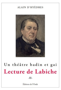 Lecture de Labiche. Tome 2 - Hyèdres Alain d'