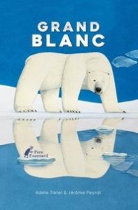 Grand Blanc - Tariel Adèle ; Peyrat Jérôme