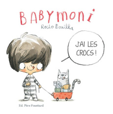Babymoni : J'ai les crocs ! - Bonilla Rocio