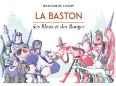 La Baston des Bleus et des Rouges - Leroy Benjamin ; Cohendy Mireille