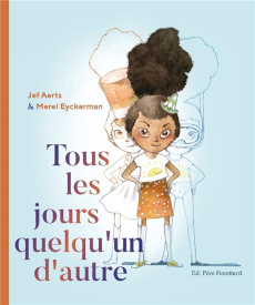 Tous les jours quelqu'un d'autre - Aerts Jef ; Eyckerman Merel ; Cohendy Mireille