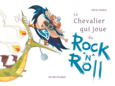 Le chevalier qui joue du rock 'n' roll - Rublon Olivier
