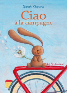 Ciao : Ciao à la campagne - Khoury Sarah ; Aubineau François