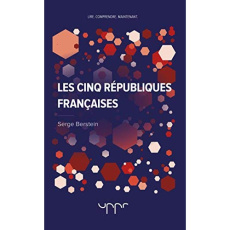 LES CINQ REPUBLIQUES FRANCAISES - BERSTEIN SERGE
