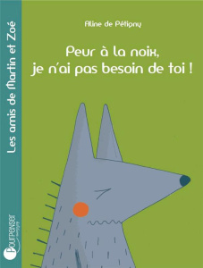 Peur à la noix, je n'ai pas besoin de toi ! - Pétigny Aline de