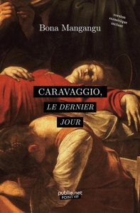 Caravaggio, le dernier jour - Mangangu Bona